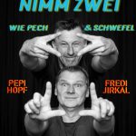 Pepi Hopf und Fredi Jirkal - Nimm zwei - wie Pech und Schwefel